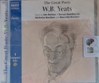 The Great Poets - W.B. Yeats written by W.B. Yeats performed by Jim Norton, Denys Hawthorne, Nicholas Boulton and Marcella Riordan on Audio CD (Abridged)